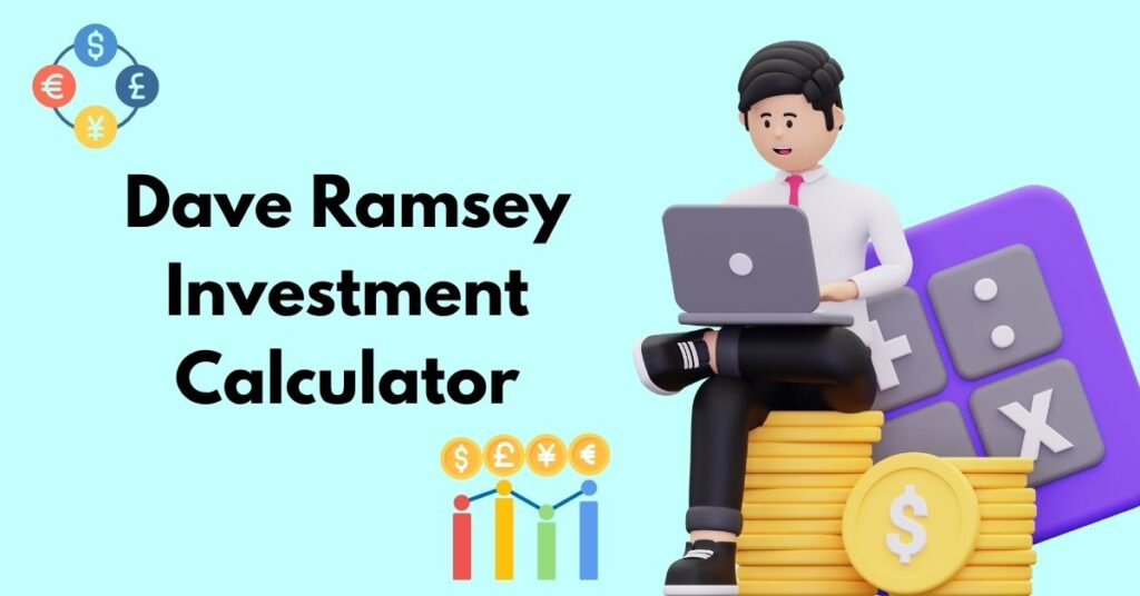 Dave Ramsey Investment Calculator with colorful currency symbols and financial charts for wealth building calculations